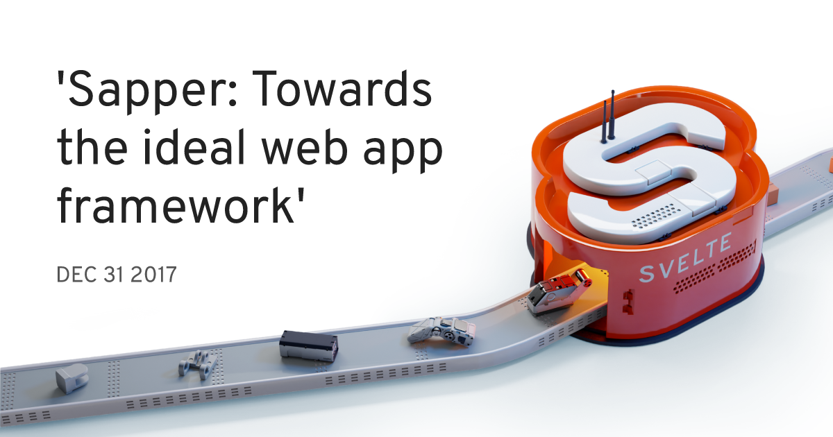 Social card for 'Sapper: Towards the ideal web app framework'